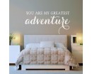 You are my greatest adventure